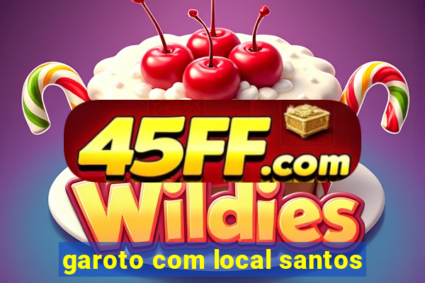 garoto com local santos